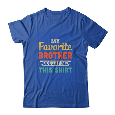 My Favorite Brother Bought Me This Shirt Funny Sister Gift T-Shirt & Hoodie | Teecentury.com
