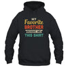 My Favorite Brother Bought Me This Shirt Funny Sister Gift T-Shirt & Hoodie | Teecentury.com