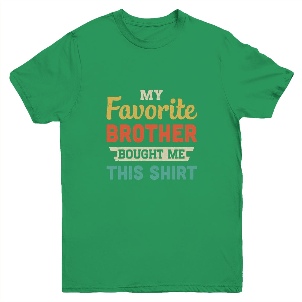 My Favorite Brother Bought Me This Shirt Funny Sister Gift Youth Youth Shirt | Teecentury.com