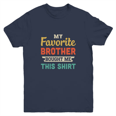 My Favorite Brother Bought Me This Shirt Funny Sister Gift Youth Youth Shirt | Teecentury.com