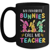 My Favorite Bunnies Call Me Teacher Classroom Bunny Easter Mug | teecentury