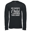 My Favorite Child Bought Me This Shirt Funny Dad Mom T-Shirt & Hoodie | Teecentury.com