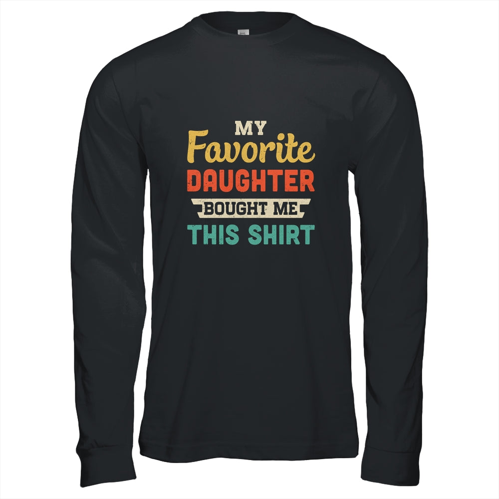 My Favorite Daughter Bought Me This Shirt Funny Dad Mom Gift T-Shirt & Hoodie | Teecentury.com