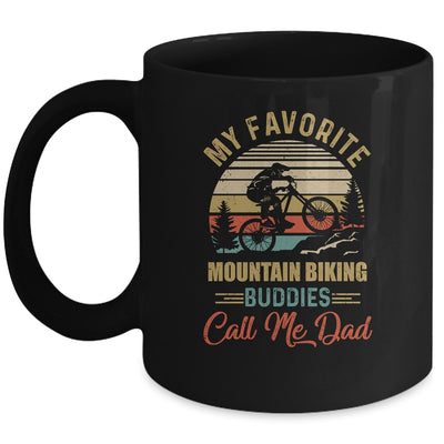 My Favorite Mountain Biking Buddies Call Me Dad Fathers Day Mug Coffee Mug | Teecentury.com