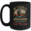 My Favorite Mountain Biking Buddies Call Me Dad Fathers Day Mug Coffee Mug | Teecentury.com