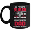 My Favorite Nurse Calls Me Dad Daddy Fathers Day Mug Coffee Mug | Teecentury.com