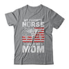My Favorite Nurse Calls Me Mom Usa Flag Mother's Day T-Shirt & Hoodie | Teecentury.com