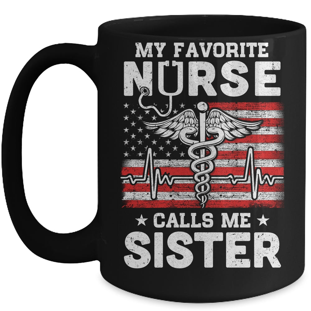 My Favorite Nurse Calls Me Sister USA Flag Mug Coffee Mug | Teecentury.com