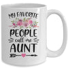 My Favorite People Call Me Aunt Mother's Day Floral Mug Coffee Mug | Teecentury.com