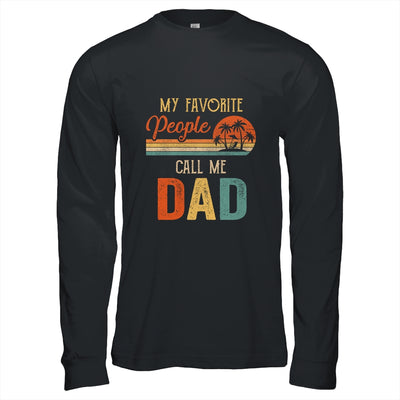 My Favorite People Call Me Dad Funny Fathers Day T-Shirt & Hoodie | Teecentury.com