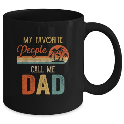 My Favorite People Call Me Dad Funny Fathers Day Mug Coffee Mug | Teecentury.com