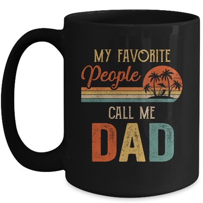 My Favorite People Call Me Dad Funny Fathers Day Mug Coffee Mug | Teecentury.com