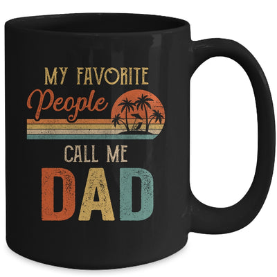 My Favorite People Call Me Dad Funny Fathers Day Mug Coffee Mug | Teecentury.com