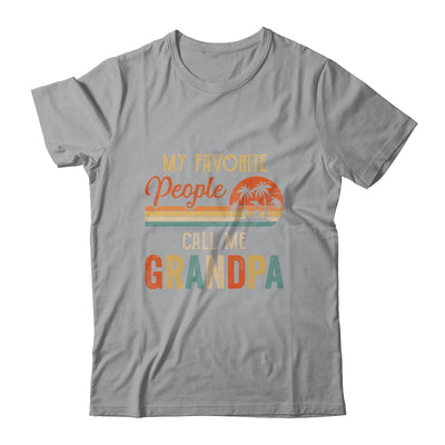 My Favorite People Call Me Grandpa Funny Fathers Day T-Shirt & Hoodie | Teecentury.com