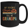 My Favorite People Call Me Grandpa Funny Fathers Day Mug Coffee Mug | Teecentury.com