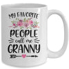 My Favorite People Call Me Granny Mother's Day Floral Mug Coffee Mug | Teecentury.com