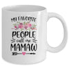My Favorite People Call Me Mamaw Mother's Day Floral Mug Coffee Mug | Teecentury.com