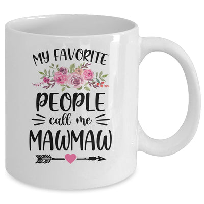 My Favorite People Call Me MawMaw Mother's Day Floral Mug Coffee Mug | Teecentury.com