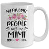 My Favorite People Call Me Mimi Mother's Day Floral Mug Coffee Mug | Teecentury.com