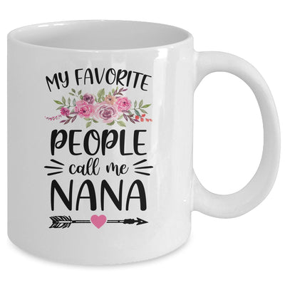 My Favorite People Call Me Nana Mother's Day Floral Mug Coffee Mug | Teecentury.com