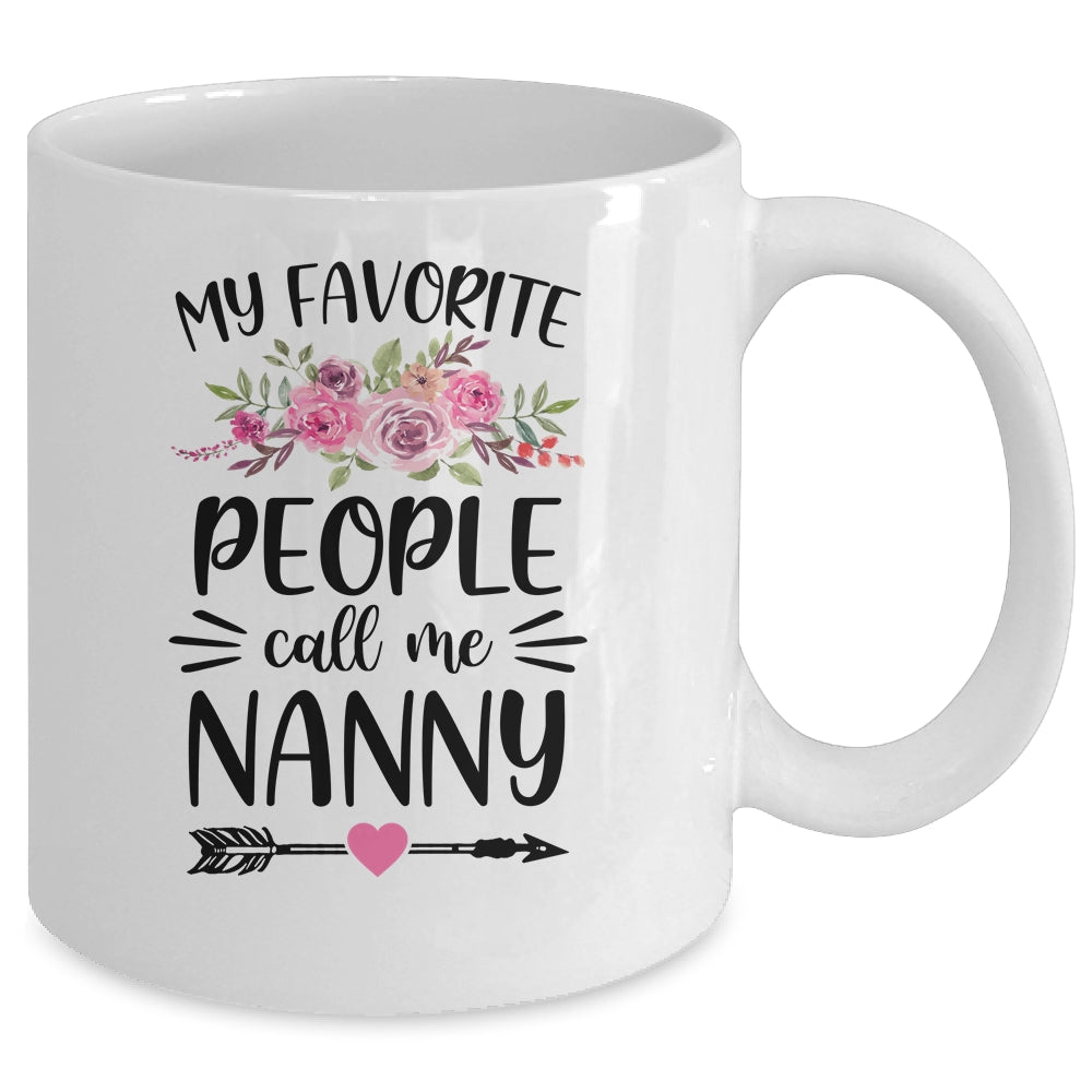 My Favorite People Call Me Nanny Mother's Day Floral Mug Coffee Mug | Teecentury.com