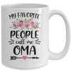 My Favorite People Call Me Oma Mother's Day Floral Mug Coffee Mug | Teecentury.com