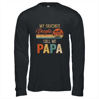 My Favorite People Call Me Papa Funny Fathers Day T-Shirt & Hoodie | Teecentury.com