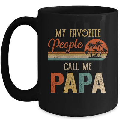 My Favorite People Call Me Papa Funny Fathers Day Mug Coffee Mug | Teecentury.com