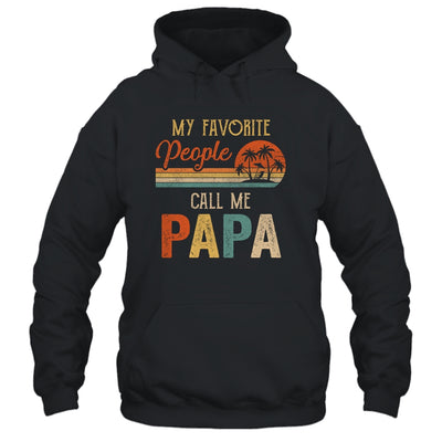 My Favorite People Call Me Papa Funny Fathers Day T-Shirt & Hoodie | Teecentury.com