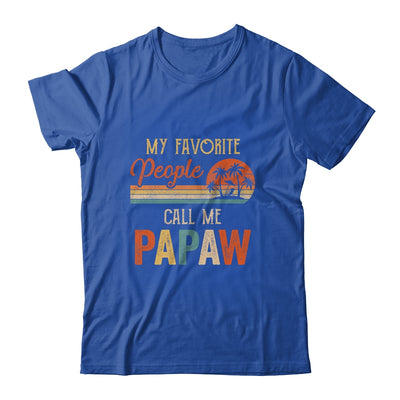 My Favorite People Call Me Papaw Funny Fathers Day T-Shirt & Hoodie | Teecentury.com