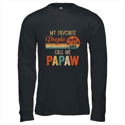 My Favorite People Call Me Papaw Funny Fathers Day T-Shirt & Hoodie | Teecentury.com