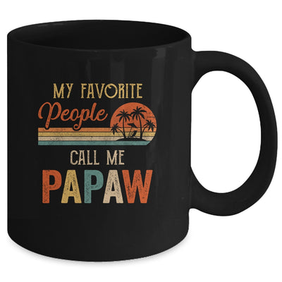 My Favorite People Call Me Papaw Funny Fathers Day Mug Coffee Mug | Teecentury.com