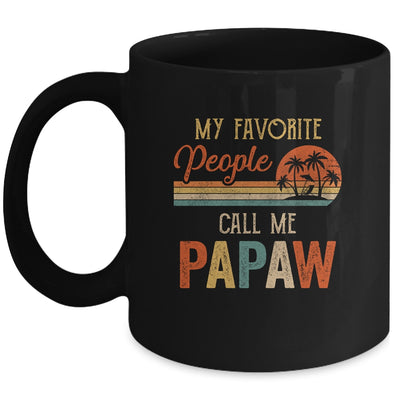 My Favorite People Call Me Papaw Funny Fathers Day Mug Coffee Mug | Teecentury.com