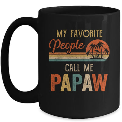 My Favorite People Call Me Papaw Funny Fathers Day Mug Coffee Mug | Teecentury.com