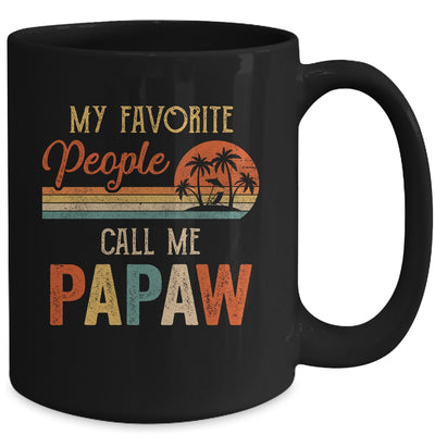 My Favorite People Call Me Papaw Funny Fathers Day Mug Coffee Mug | Teecentury.com