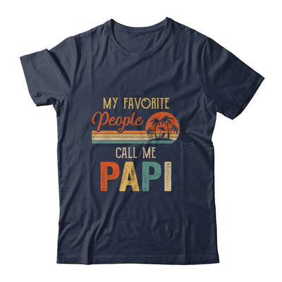 My Favorite People Call Me Papi Funny Fathers Day T-Shirt & Hoodie | Teecentury.com