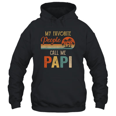 My Favorite People Call Me Papi Funny Fathers Day T-Shirt & Hoodie | Teecentury.com
