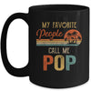 My Favorite People Call Me Pop Funny Fathers Day Mug Coffee Mug | Teecentury.com