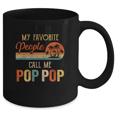 My Favorite People Call Me Pop Pop Funny Fathers Day Mug Coffee Mug | Teecentury.com
