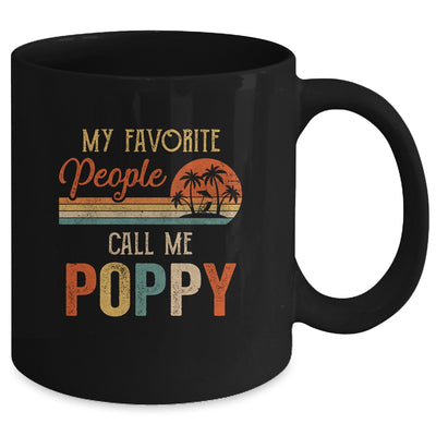 My Favorite People Call Me Poppy Funny Fathers Day Mug Coffee Mug | Teecentury.com