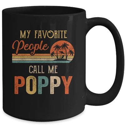 My Favorite People Call Me Poppy Funny Fathers Day Mug Coffee Mug | Teecentury.com