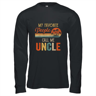 My Favorite People Call Me Uncle Funny Fathers Day T-Shirt & Hoodie | Teecentury.com