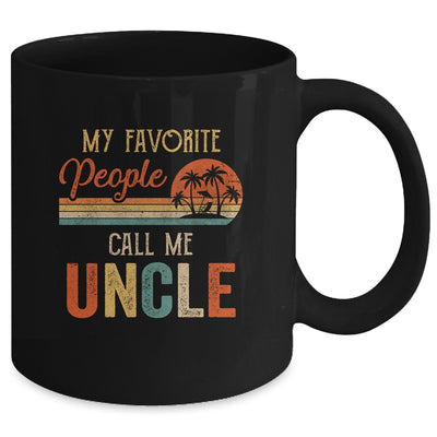 My Favorite People Call Me Uncle Funny Fathers Day Mug Coffee Mug | Teecentury.com