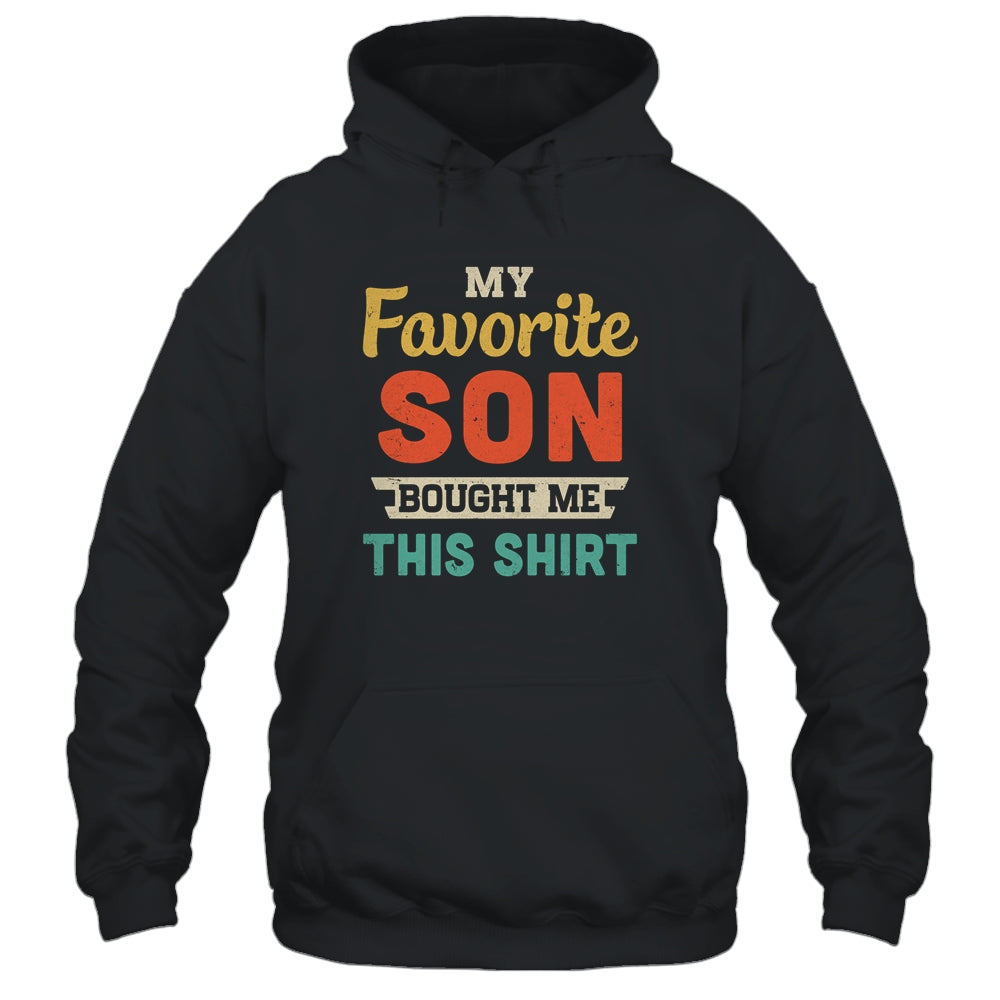 My Favorite Son Bought Me This Shirt Funny Dad Mom Gift T-Shirt & Hoodie | Teecentury.com