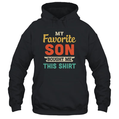 My Favorite Son Bought Me This Shirt Funny Dad Mom Gift T-Shirt & Hoodie | Teecentury.com