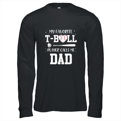 My Favorite T-Ball Player Calls Me Dad Baseball T-Shirt & Hoodie | Teecentury.com