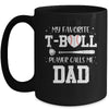 My Favorite T-Ball Player Calls Me Dad Baseball Mug Coffee Mug | Teecentury.com