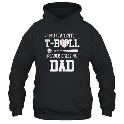 My Favorite T-Ball Player Calls Me Dad Baseball T-Shirt & Hoodie | Teecentury.com