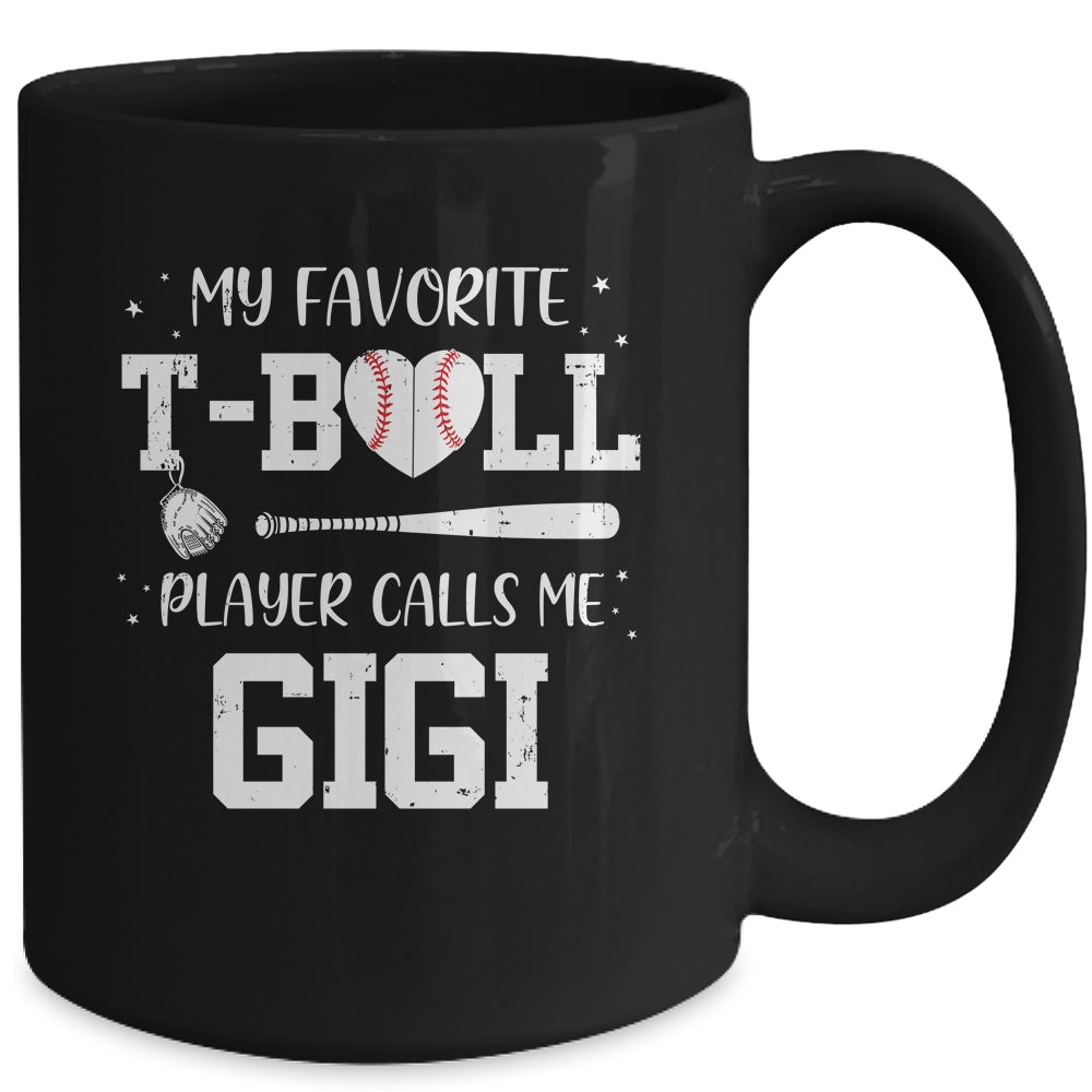 My Favorite T-Ball Player Calls Me Gigi Baseball Mug Coffee Mug | Teecentury.com