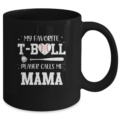 My Favorite T-Ball Player Calls Me Mama Baseball Mug Coffee Mug | Teecentury.com